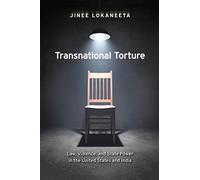 Transnational Torture: Law, Violence, and State Power in the United States and India