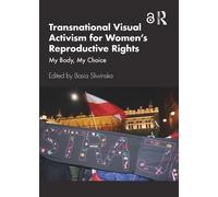Transnational Visual Activism for Women’s Reproductive Rights