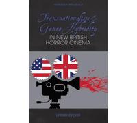 Transnationalism and Genre Hybridity in New British Horror Cinema (Horror Studies)