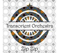 Transorient Orchestra - Zip Zip