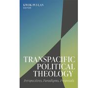 Transpacific Political Theology: Perspectives, Paradigms, Proposals
