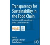 Transparency for Sustainability in the Food Chain: Challenges and Research Needs EFFoST Critical Reviews #2