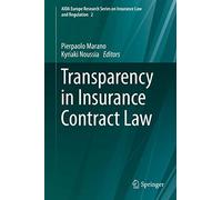 Transparency in Insurance Contract Law: 2 (AIDA Europe Research Series on Insurance Law and Regulation, 2)