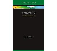 Transparency: New Trajectories in Law