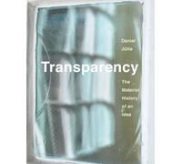 Transparency: The Material History of an Idea