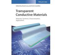 Transparent Conductive Materials: Materials, Synthesis, Characterization, Applications