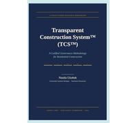 Transparent Construction System™ (TCS™): A Codified Governance Methodology for Predictable, Transparent, and Accountable Project Delivery in Residential Remodeling Operations