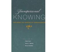 Transpersonal Knowing: Exploring the Horizon of Consciousness (SUNY series in Transpersonal and Humanistic Psychology)