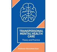 Transpersonal Mental Health Care: Theory and Practice