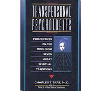Transpersonal Psychologies: Perspectives on the Mind from Seven Great Spiritual Traditions