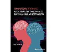 Transpersonal Psychology: Altered States of Consciousness, Biofeedback, and Neurotechnology