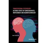 Transpersonal Psychology: Altered States of Consciousness, Biofeedback, and Neurotechnology