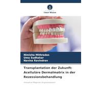 Transplantation der Zukunft: Acelluläre Dermalmatrix in der Rezessionsbehandlung