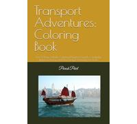 Transport Adventures: Coloring Book: Fun & Easy Vehicle Coloring Pages to Spark Creativity, Improve Focus, and Encourage Learning for Kids