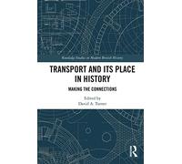 Transport and Its Place in History – Making the Connections