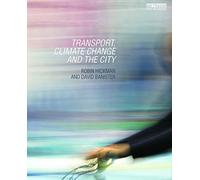 Transport, Climate Change and the City (Routledge Advances in Climate Change Research)