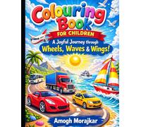 Transport Colouring Book: A Joyful Journey Through Wheels, Wings, and Waves