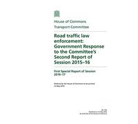 Transport Committee 1st Special Report. Road traffic law enforcement: Government Response to the Committee’s Second Report of Session 2015-16 (House of Commons Paper) HC 132