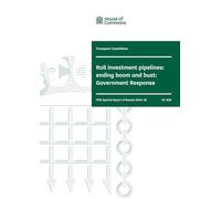 Transport Committee 5th Special Report. Rail investment pipelines: ending boom and bust: Government Response (House of Commons Paper) HC 1852