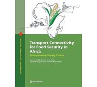 Transport Connectivity for Food Security in Africa: Strengthening Supply Chains (International Development in Focus)