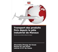 Transport des produits finis depuis le pôle industriel de Manaus: Étude de cas électroélectronique
