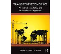 Transport Economics : An Institutional, Policy, and Human Factors Approach