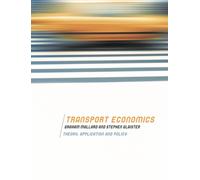 Transport Economics : Theory, Application and Policy