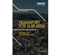 Transport for Suburbia: Beyond the Automobile Age
