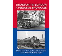 TRANSPORT IN LONDON A PERSONAL SHOWCASE: Photos from the F.G. Reynolds collection