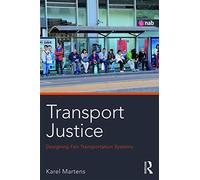 Transport Justice: Designing fair transportation systems