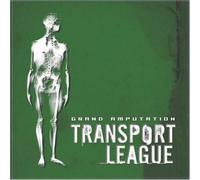 Transport League - Grand Amputation