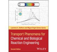 Transport Phenomena for Chemical and Biological Reaction Engineering