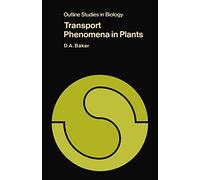 Transport Phenomena in Plants (Outline Studies in Biology)