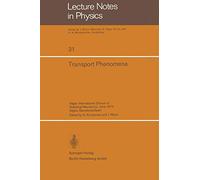 Transport Phenomena: Sitges International School of Statistical Mechanics, June 1974 Sitges, Barcelona/Spain: 31 (Lecture Notes in Physics, 31)