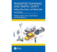 Transport Planning and Traffic Safety: Making Cities, Roads, and Vehicles Safer