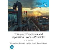 Transport Processes and Separation Process Principles, Global Edition