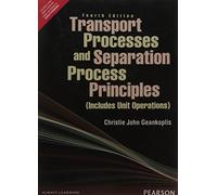 Transport Processes And Separation Process Principles (Includes Unit Operations)