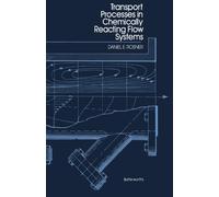Transport Processes in Chemically Reacting Flow Systems: Butterworths Series in Chemical Engineering