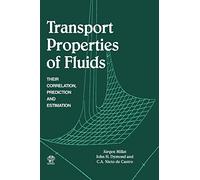 Transport Properties of Fluids: Their Correlation, Prediction and Estimation