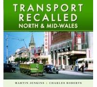 Transport Recalled: North and Mid-Wales