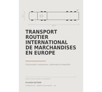 Transport routier international de marchandises en Europe: Organisation, exploitation, conformité et rentabilité
