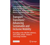 Transport Transitions: Advancing Sustainable and Inclusive Mobility: Proceedings of the 10th TRA Conference, 2024, Dublin, Ireland - Volume 4: Clean Energy Transition (Lecture Notes in Mobility)