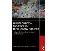 Transportation and Mobility Technology Futures : Intelligent Systems, Decarbonization and Micromobility