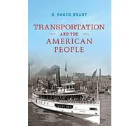 Transportation and the American People (Railroads Past and Present)