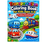 Transportation Coloring Book for Kids Ages 4-8: Cars, Buses, Trains, Boats, Planes, and Simple Coloring Pages