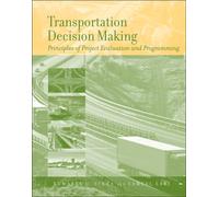 Transportation Decision Making : Principles of Project Evaluation and Programming