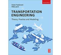Transportation Engineering: Theory, Practice, and Modeling