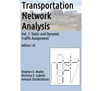Transportation Network Analysis: Volume I: Static and Dynamic Traffic Assignment