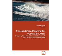 Transportation Planning for Vulnerable Areas: Emergency Road Network for Socio-Economically and Geo-Physically Vulnerable Areas
