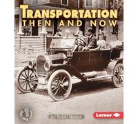 Transportation Then and Now (First Step Nonfiction -- Then and Now)